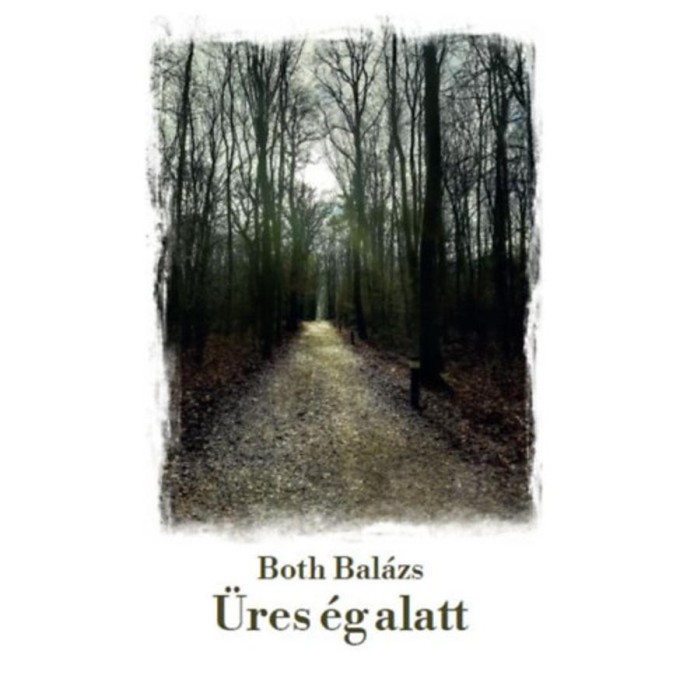 &Uuml;res &eacute;g alatt - Versek - Both Bal&aacute;zs