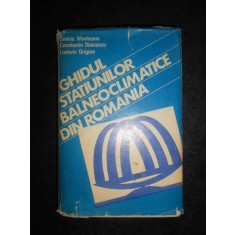 Laviniu Munteanu - Ghidul statiunilor balneoclimaterice din Romania + harta