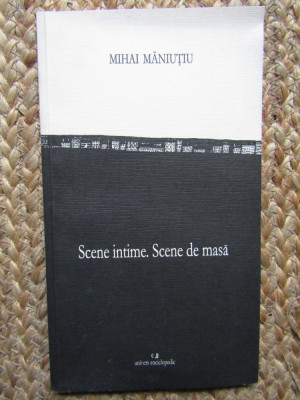 Mihai Maniutiu - Scene intime, Scene de masa CU DEDICATIE SI AUTOGRAF foto