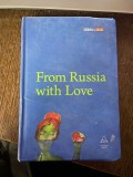 Galina Dursthoff - From Russia with love (povestiri in limba romana)