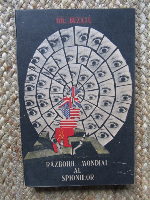 RAZBOIUL MONDIAL AL SPIONILOR-GH. BUZATU