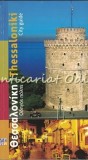 Cumpara ieftin Thessaloniki City Guide: Ghid Turistic Bilingv Greaca-Engleza, 80 Pagini, Brosata - Harta Oras
