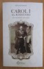 Sorin Liviu Damean - Carol I al Romaniei. Un monarh devotat, 2016