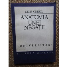 GELU IONESCU - ANATOMIA UNEI NEGATII