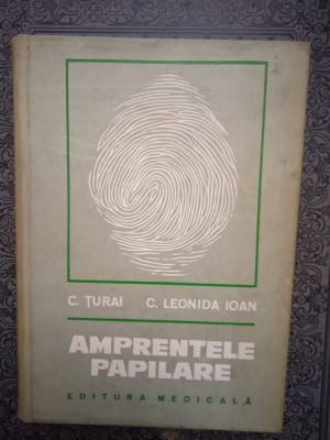 Amprentele papilare - C. Țurai, C. Leonida Ioan foto