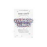 Everybody, Always: Becoming Love in a World Full of Setbacks and Difficult People