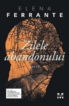 Zilele abandonului - de Elena Ferrante foto