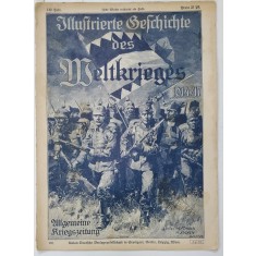 ILLUSTRIERTE GESCHICHTE DES WELTKRIEGES 1914 /1917 , 150 HEFT , PERIOADA PRIMULUI RAZBOI MONDIAL