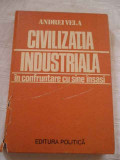 Civilizatia Industriala In Confruntare Cu Sine Insasi - Andrei Vela ,267989, politica