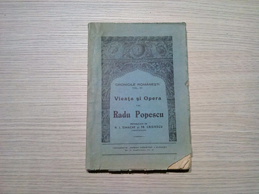 Viata si Opera lui RADU POPESCU - N. I. Simache, Tr. Cristescu - 1943, 196  p., Alta editura | Okazii.ro
