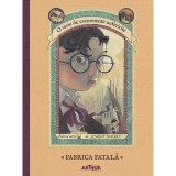 Carte Editura Arthur, Evenimente nefericite 4. Fabrica fatala, Lemony Snicket, ART