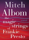 The Magic Strings of Frankie Presto | Mitch Albom