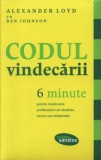 Cumpara ieftin Codul vindecarii. 6 minute pentru vindecarea problemelor de sanatate, succes sau relationale/Alexander Loyd, Ben Johnson