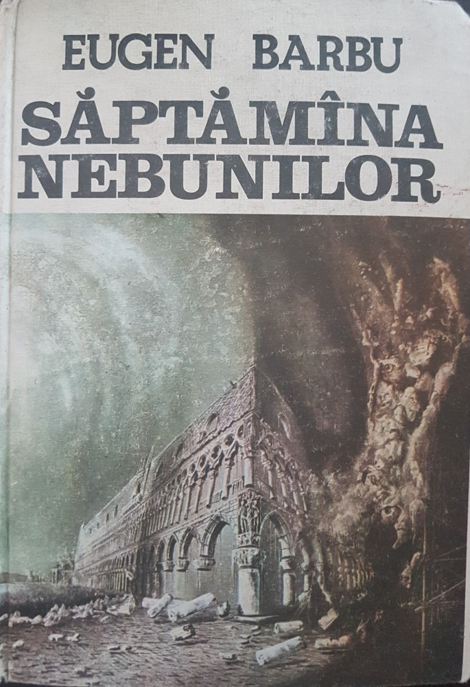 SAPTAMANA NEBUNILOR - Eugen Barbu | arhiva Okazii.ro