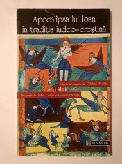 Apocalipsa lui Ioan in tradi?ia iudeo-cre?tina (studiu introductiv de Cristian Badili?a; trad. Petru Cre?ia &amp;amp; Cristian Badili?a) foto