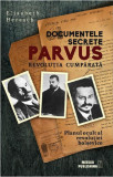 Documentele secrete Parvus | Elisabeth Heresch