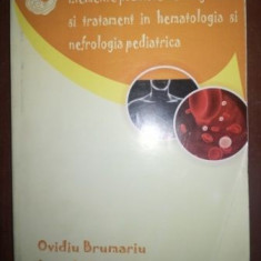 Elemente practice de diagnostic si tratament in hematologia si nefrologia pediatrica- Ovidiu Brumariu, Ingrid Miron COPIE