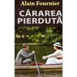 Alain Fournier - Cararea pierduta - 135585