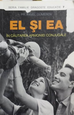 EL SI EA IN CAUTAREA ARMONIEI CONJUGALE-PR. PAVEL GUMEROV-238527 foto