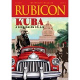 Rubicon - Kuba - A forradalom f&ouml;ldje - 2025/5-6.