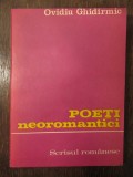 Ovidiu Ghidirmic - Poeti neoromantici