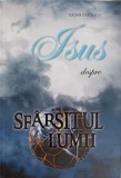 ISUS DESPRE SFARSITUL LUMII-LUCIAN CRISTESCU-250282
