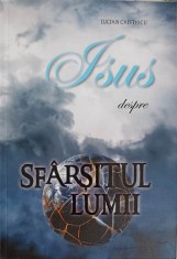 ISUS DESPRE SFARSITUL LUMII-LUCIAN CRISTESCU-250282