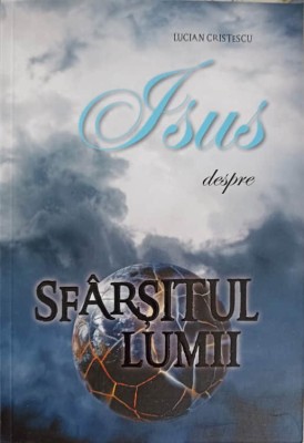 ISUS DESPRE SFARSITUL LUMII-LUCIAN CRISTESCU-250282 foto