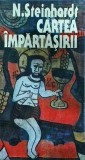 Cartea Impartasirii - Nicolae Steinhardt, Editura Biblioteca Apostrof, Carte Religioasa, 1995, 154 pagini