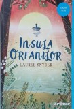 Insula orfanilor - Laurel Snyder