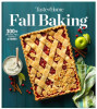 Taste of Home Fall Baking: 300+ Breads, Pies, Cookies &amp; More