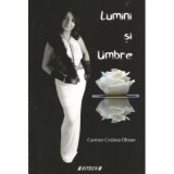 Lumini si umbre - Carmen Cristina Oltean