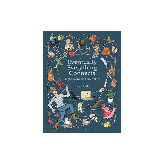 Everything Eventually Connects: Eight Essays on Uncertainty