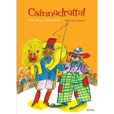 Csinnadratta! - Versek a cirkuszr&amp;oacute;l foto
