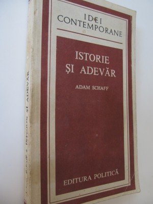 Istorie si adevar - Adam Schaff foto