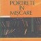 Portrete in miscare