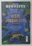 VISUL JAGUARULUI , roman de MIGUEL BONNEFOY , 2025