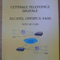 CENTRALE TELEFONICE DIGITALE. ALCATEL OMNIPCX 4400. NOTE DE CURS-COLECTIV