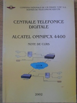 CENTRALE TELEFONICE DIGITALE. ALCATEL OMNIPCX 4400. NOTE DE CURS-COLECTIV foto