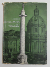 COLUMNA LUI TRAIAN de C. DAICOVICIU , H. DAICOVICIU , 1966 foto