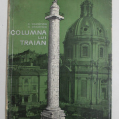 COLUMNA LUI TRAIAN de C. DAICOVICIU , H. DAICOVICIU , 1966