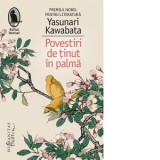 Povestiri de tinut in palma - Yasunari Kawabata, Flavius Florea