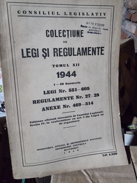 Colectiune de legi si regulamente tomul XII 1944 legi nr.551-605