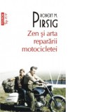 Zen si arta repararii motocicletei (editie de buzunar) - Robert Pirsig