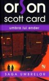 Orson Scott Card - Umbra lui Ender
