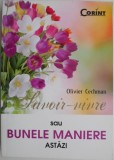 Savoir-vivre sau bunele maniere astazi &ndash; Olivier Cechman