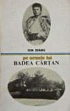 Pe urmele lui Badea Cartan - Ion Dianu