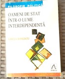 OAMENI DE STAT INTR-O LUME INTERDEPENDENTA de GHITA IONESCU,