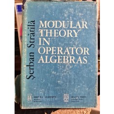 Modular Theory in Operator Algebras - Serban Stratila
