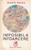 Roman Marin Preda Imposibila intoarcere beletristica colectie clasica romana brosata 1971 214 pagini